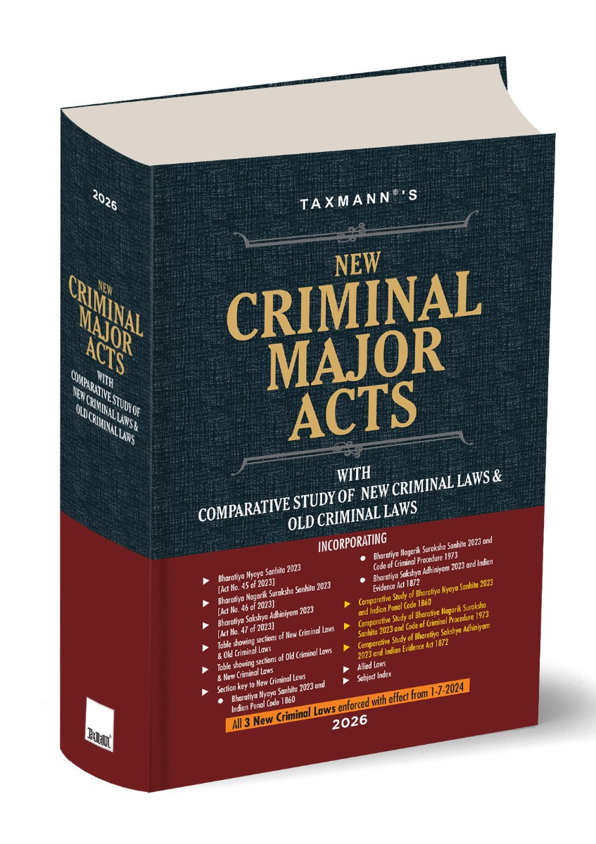 Taxmann's New Criminal Major Acts 2026 Edition (BNS | BNSS | BSA) – Transition to the New Criminal Laws with Comparative Analysis | Section-wise Tables | Section Key | Committee Reports | Allied Rules & Schemes