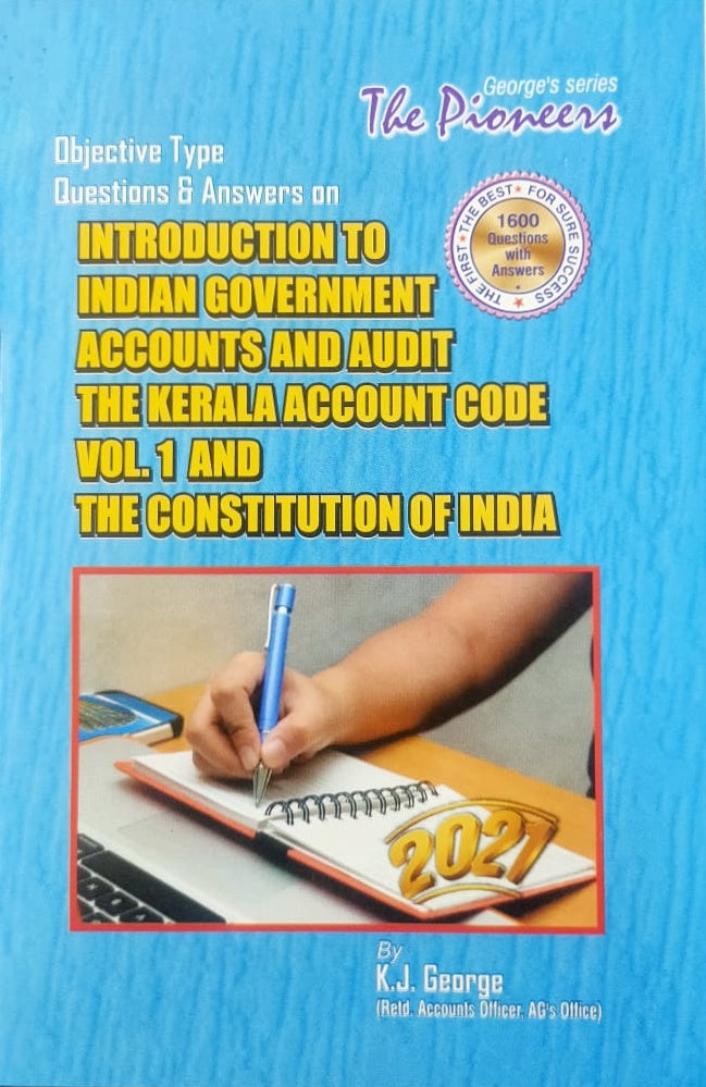 English Guide on Introduction to Indian Government Accounts and Audit. The Kerala Account Code Vol 1 & Constituition of India (2023 Edition)