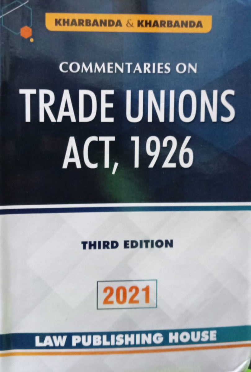COMMENTARIES ON TRADE UNIONS ACT, 1926 V.K. KHARBANDA | LAW PUBLISHING HOUSE