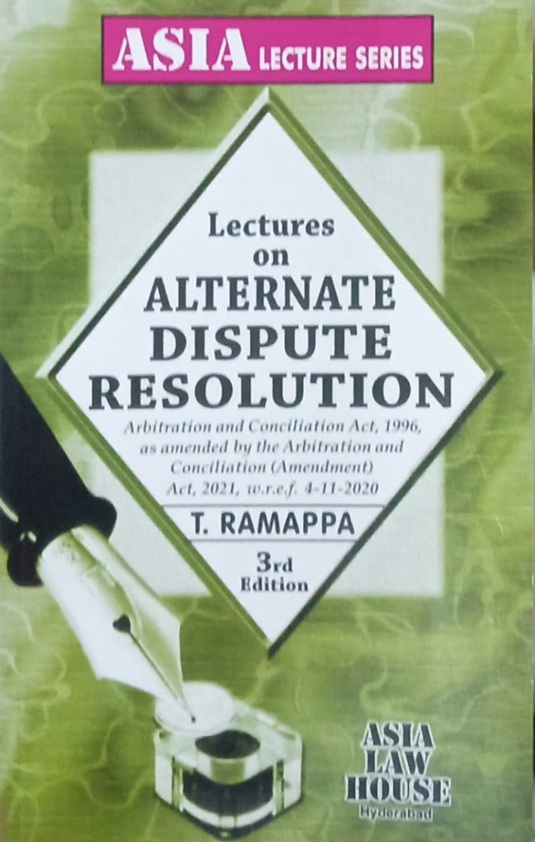Lectures on ALTERNATE DISPUTE RESOLUTION by T.RAMAPPA | ASIA LAW HOUSE