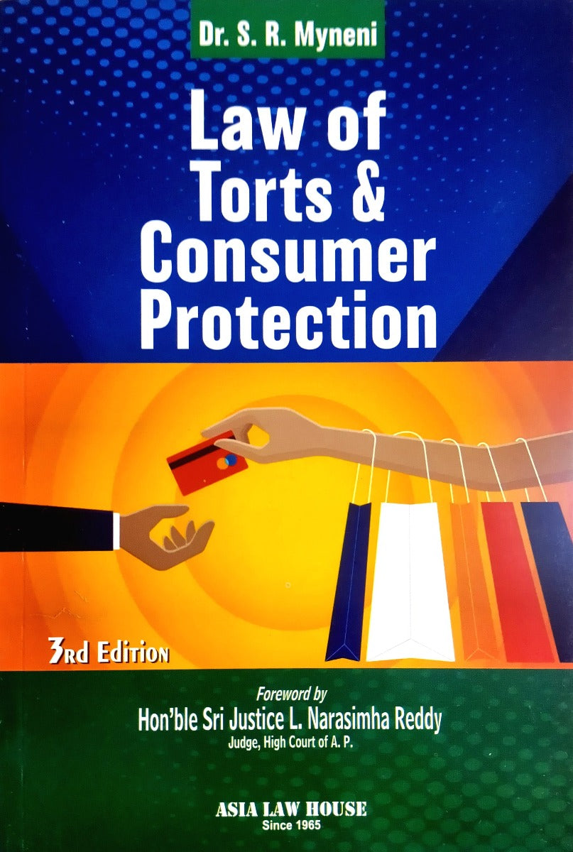 Law of Torts & Consumer Protection by Dr. S. R. Myneni | By Asia Law House | 2025 Edition
