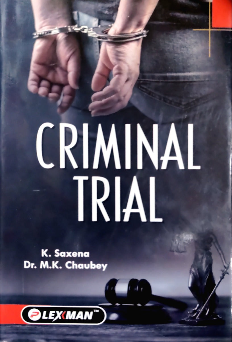 CRIMINAL TRIAL by K SAXENA|DR MK CHAUBEY|LEXMAN