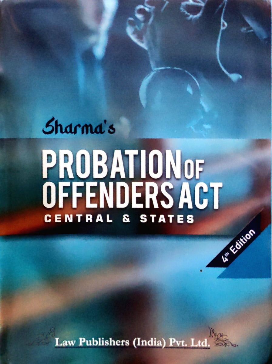 Probation of offenders act ( central & states ) | by G S Sharma | Law Publishers pvt ltd