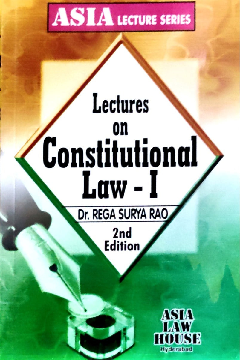 Lectures on Constitutional Law - 1 | by Dr. Rega Surya Rao | Asia Law House