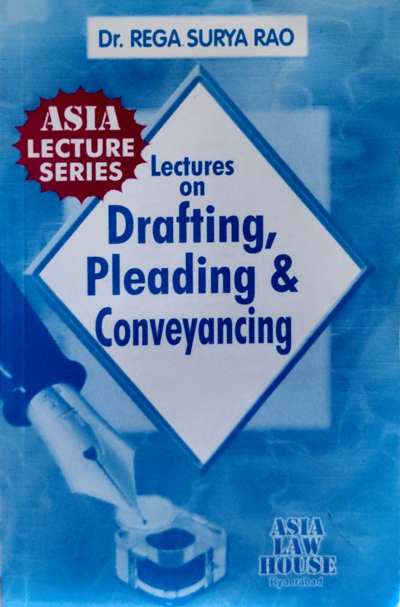 Lectures on drafting, pleading & Conveyancing | by dr. Rega Surya Rao