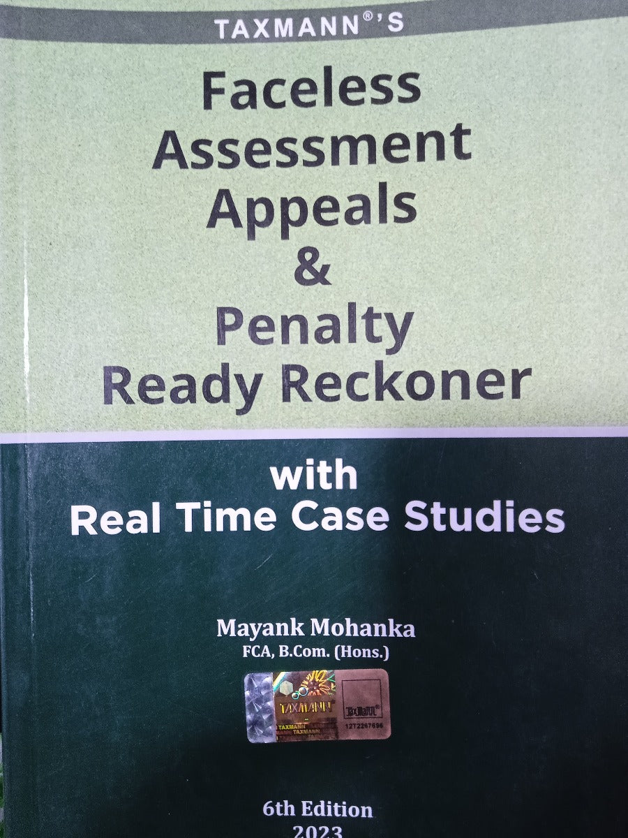 Faceless assessment appeals & penalty ready reckoner by Mayank Mohanka