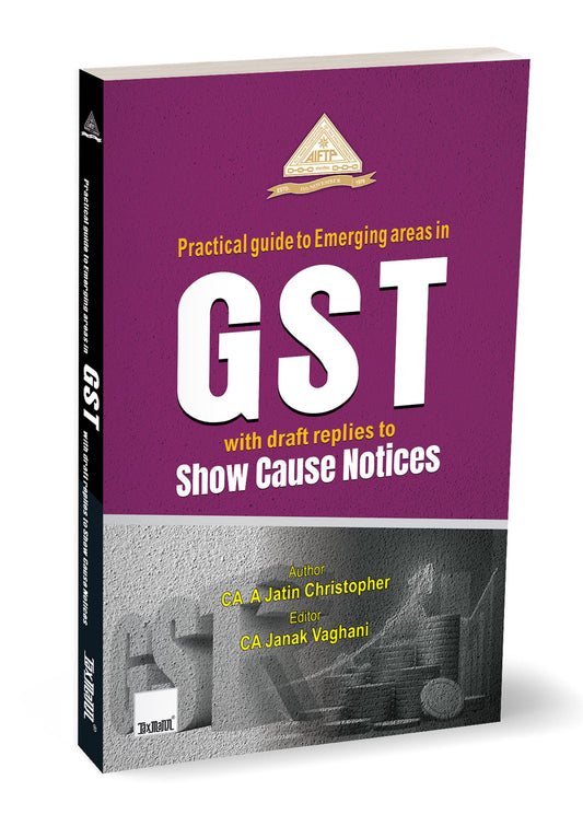 Practical Guide to Emerging Areas in GST with Draft Replies to Show Cause Notices by All India Federation of Tax Practitioners – cover