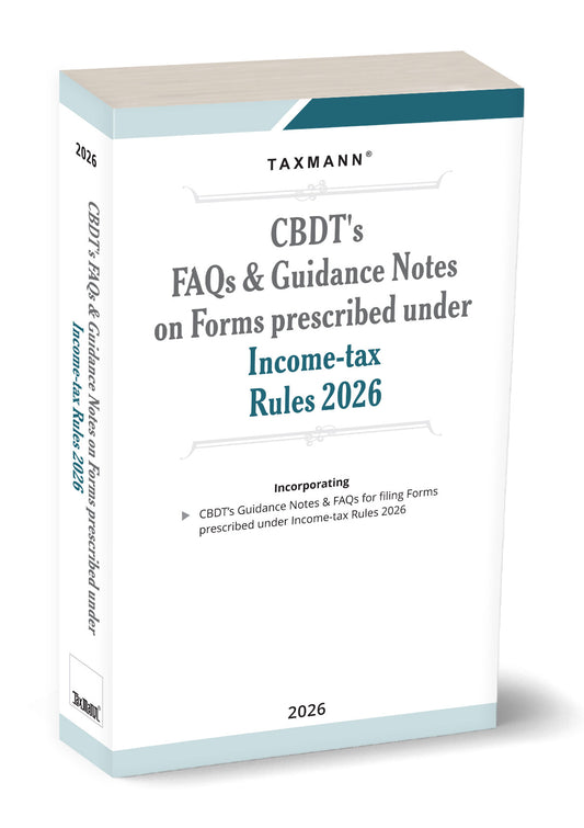 CBDT's FAQs & Guidance Notes on Forms Prescribed under Income-tax Rules 2026 by Taxmann's Editorial Board – cover