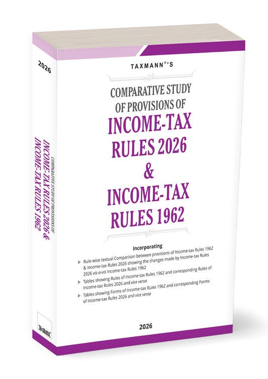Comparative Study of Provisions of Income-Tax Rules 2026 & Income-Tax Rules 1962 by Taxmann's Editorial Board – image 2