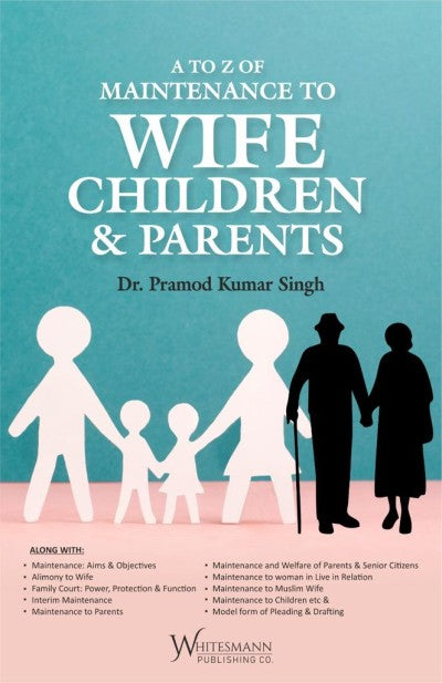A to Z of Maintenance to Wife, Children & Parents by Dr. Pramod Kumar Singh – cover