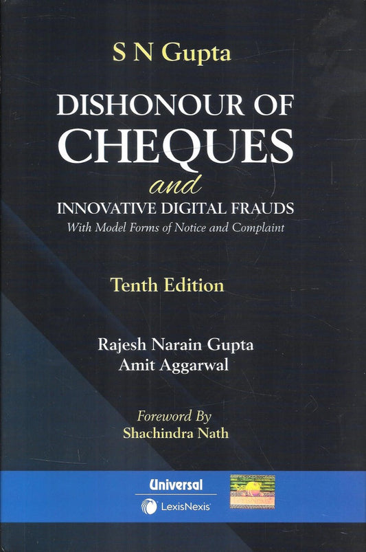 DISHONOUR of CHEQUES and Innovative Digital Frauds | With Model Forms of Notice and Complaint| Tenth Edition | By S N Gupta | Universal | LexisNexis