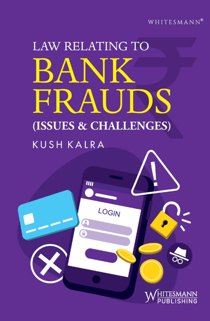 Law Relating to Bank Frauds (Issues & Challenges) by Kush Kalra – cover