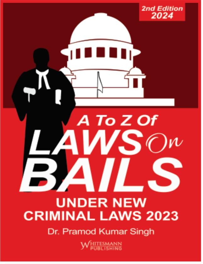 A to Z of Laws on Bails under New Criminal Laws, 2023 by Dr. Pramod Kumar Singh – cover