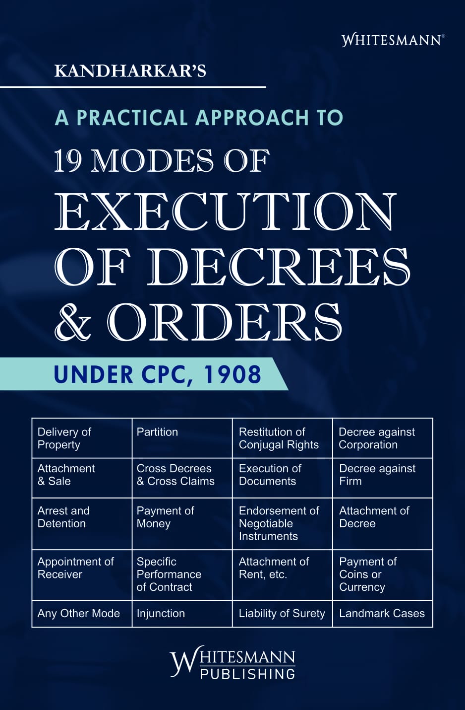A Practical Approach to 19 Modes of Execution of Decrees & Orders under CPC, 1908 by Rahul Kandharkar – cover