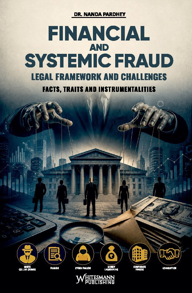 Financial and Systemic Fraud: Legal Framework and Challenges by Dr. Nanda Pardhey – cover