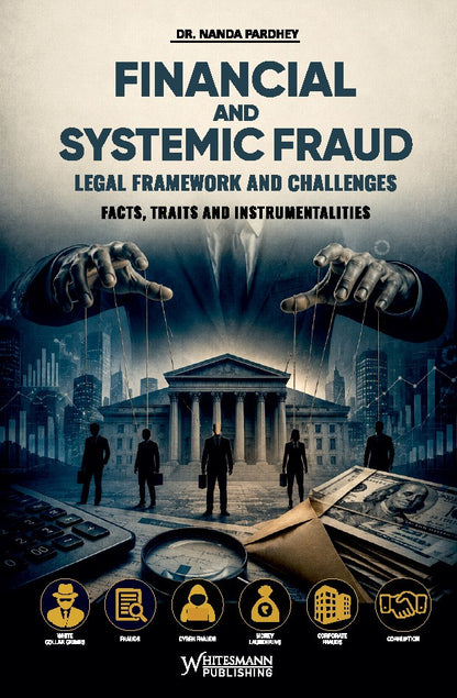 Financial and Systemic Fraud: Legal Framework and Challenges by Dr. Nanda Pardhey – cover