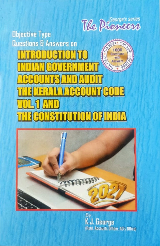 English Guide on Introduction to Indian Government Accounts and Audit. The Kerala Account Code Vol 1 & Constituition of India (2023 Edition)