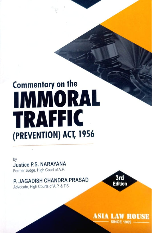 Commentary on the IMMORAL TRAFFIC by P.S NARYANA AND P. JAGADISH CHANDRA PRASAD| ASIA LAW HOUSE