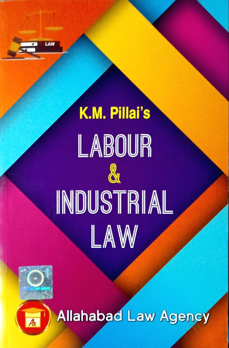 LABOUR & INDUSTRIAL LAW by K.M. Pillai | Allahabad Law Agency