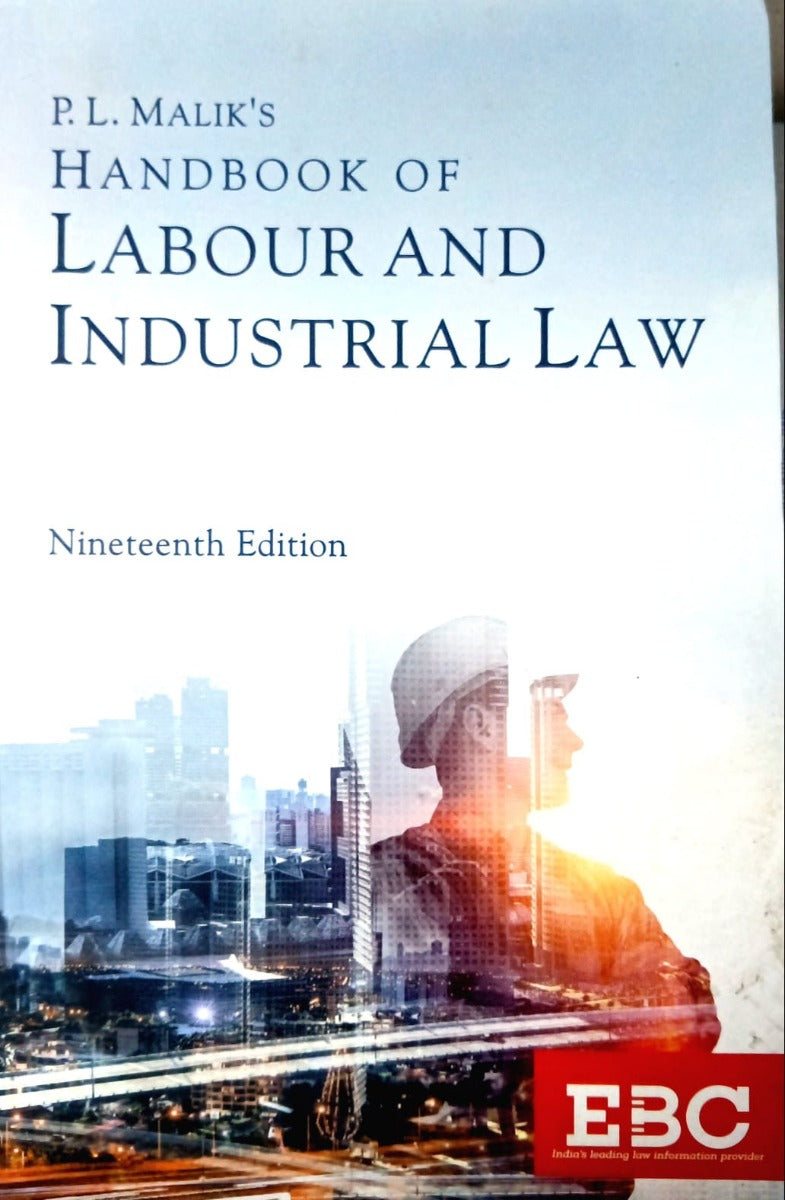 HAND BOOK OF LABOUR AND INDUSTRIAL LAW by P.L MALIK