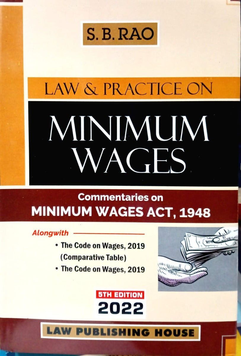 LAW & PRACTICE ON MINIMUM WAGES BY S.B RAO| LAW PUBLISHING HOUSE