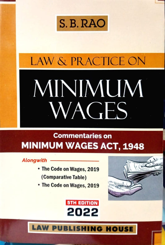 LAW & PRACTICE ON MINIMUM WAGES BY S.B RAO| LAW PUBLISHING HOUSE