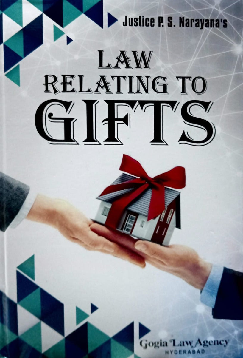 LAW RELATING TO GIFTS by Justice P.S Narayana | Gogia Law Agency