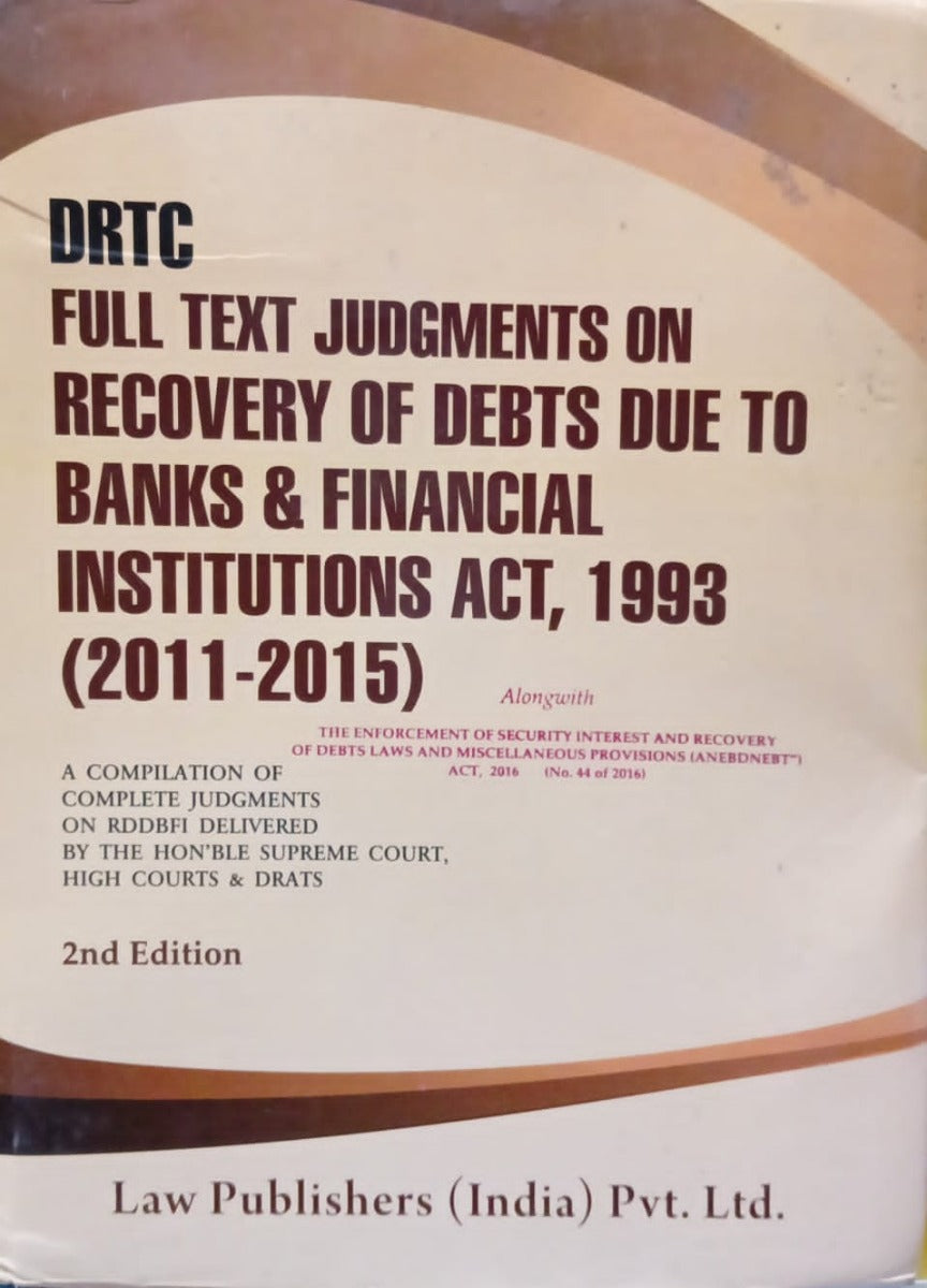 Full text judgments on recovery of debts due to banks & financial institutions act ,1993 (2011-2015) byThe hon'ble supreme court , high courts & drats