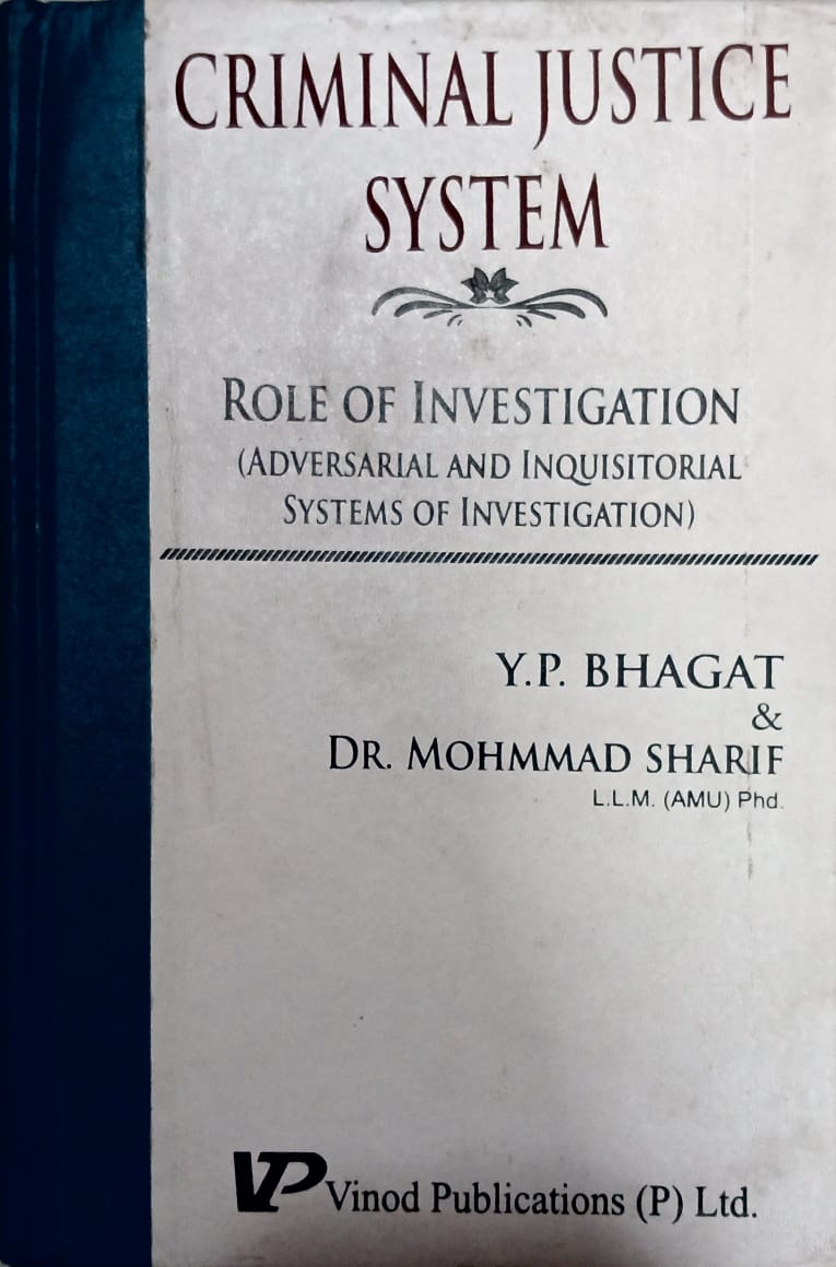 Criminal justice system by Y.P Bhagat & DR. Mohmmad sharif L.L.M (AMU) phd