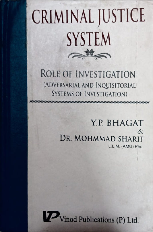 Criminal justice system by Y.P Bhagat & DR. Mohmmad sharif L.L.M (AMU) phd