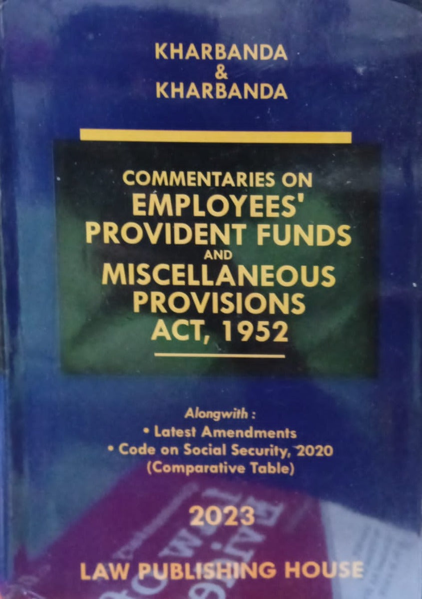 COMMENTARIES ON EMPLOYEES' PROVIDENT FUNDS AND MISCELLANEOUS PROVISIONS ACT, 1952 by VK kharbanda|LAW PUBLISHING HOUSE
