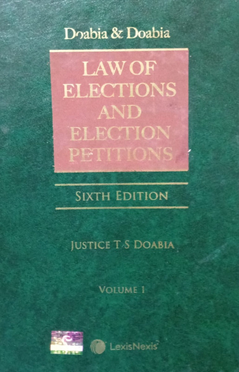 LAW OF ELECTIONS AND ELECTIONS PETITIONS by JUSTICE TS DOABIA