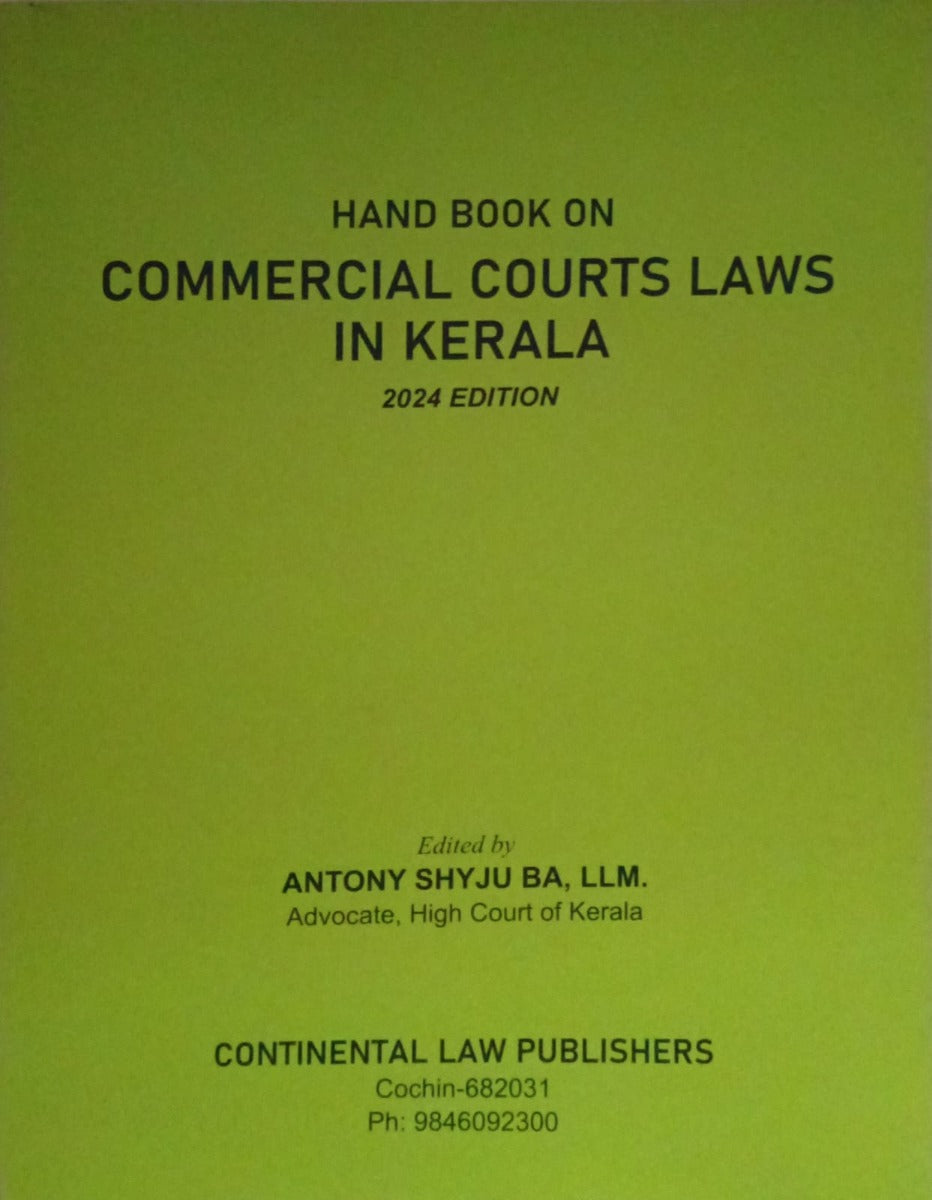 Hand book on Commercial courts laws in kerala by Antony shyju BA , LLM /Continental law publishers
