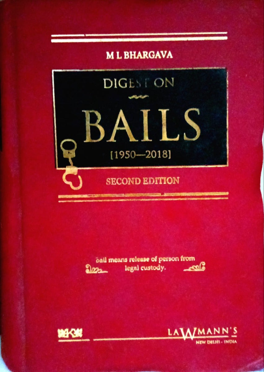 Digest on bails (1950-2018) /by ML Bhargava