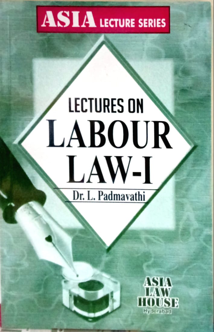 Lectures on labour law -1 by Dr .L Padmavathi / Asia Lectures series