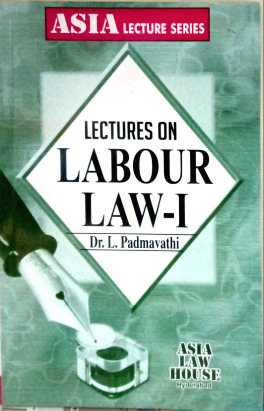 Lectures on labour law -1 by Dr .L Padmavathi / Asia Lectures series