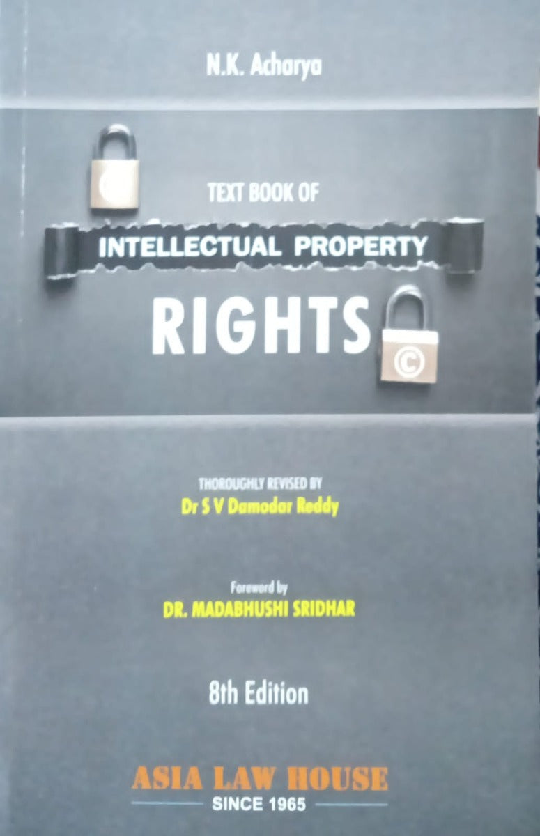 TEXT BOOK OF INTELLECTUAL PROPERTY RIGHTS by NK Acharya | ASIA LAW HOUSE