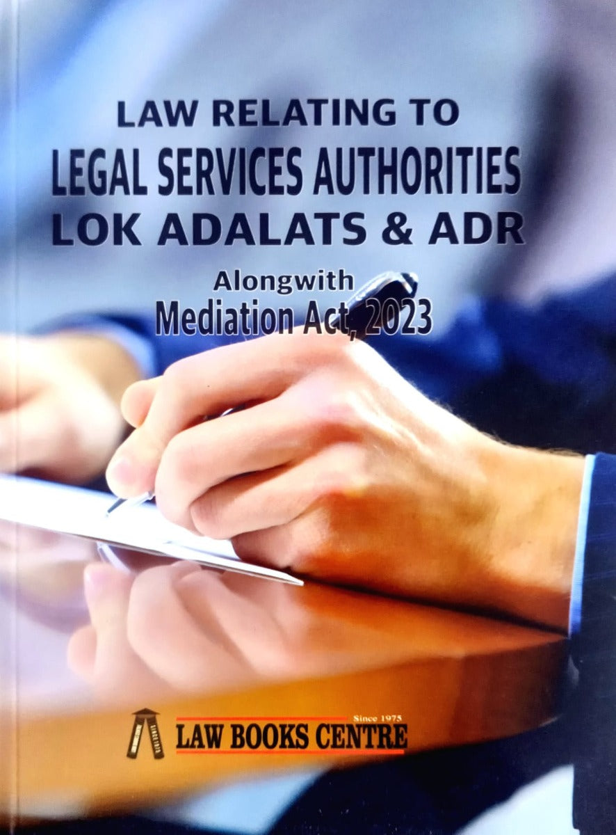 Law Relating to Legal Services Authorities, Lok Adalats & ADR | Includes Mediation Act, 2023 | Law Books Centre | English | Free Home Delivery