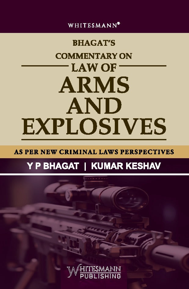 Commentary on Law of Arms and Explosives by Y. P. Bhagat – cover