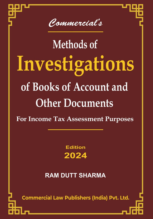 Methods of Investigations of Books of Account and Other Documents| By Ram Dutt Sharma | 2024 Edition