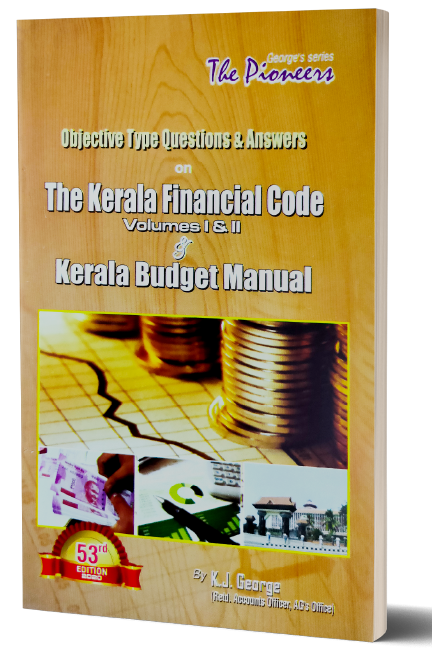 Objective Type Question and Answers on The Kerala Financial Code Volume 1 & 2 Kerala Budget Manual