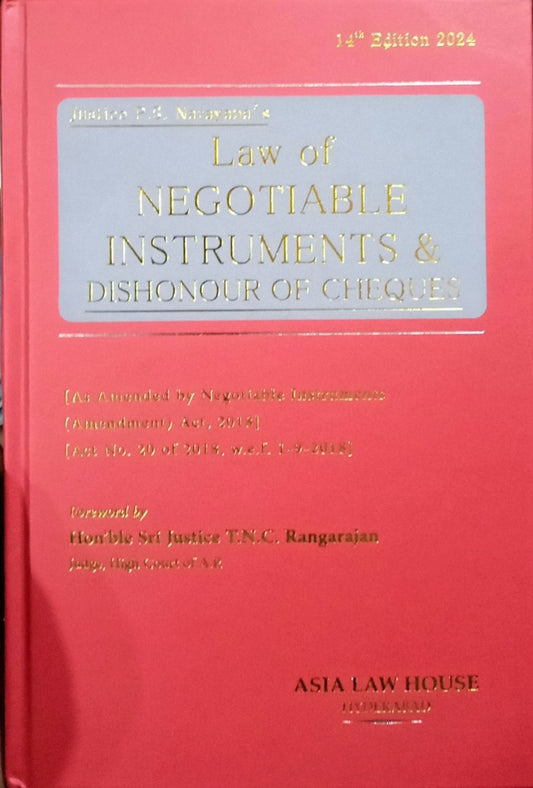 Law of Negotiable Instruments & Dishononour of Cheques by Hon'ble Sri Justice T.N.C Rangarajan /Asia Law House