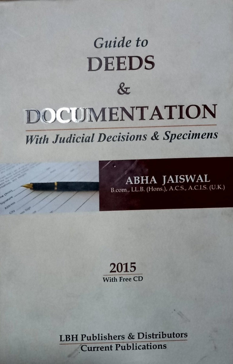 Guide to Deeds & Documentation by Abha jaiswal /LBH publishers &Distrubutors