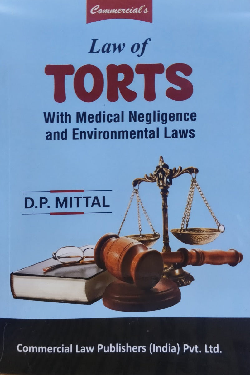 Law of Torts with Medical Negligence and Environmental Laws by D.P. Mittal | Commercial Law Publishers