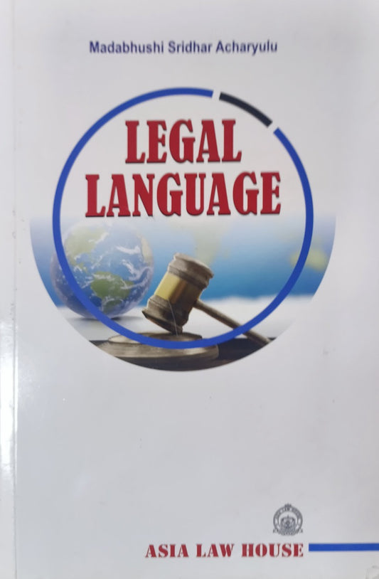 Madabhushi Sridhar Acharyulu's LEGAL LANGUAGE by Asia Law House