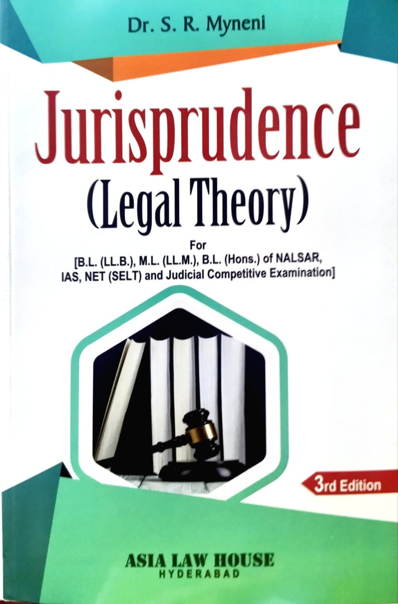 Jurisprudence (Legal Theory) by Dr. S. R. Myneni | Asia Law House