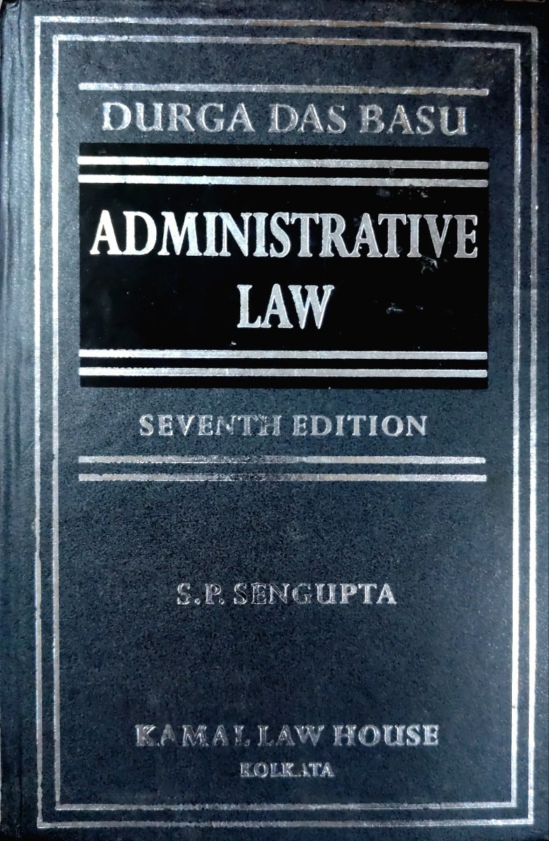 ADMINISTRATIVE LAW by DURGA DAS BASU| KAMAL LAW HOUSE
