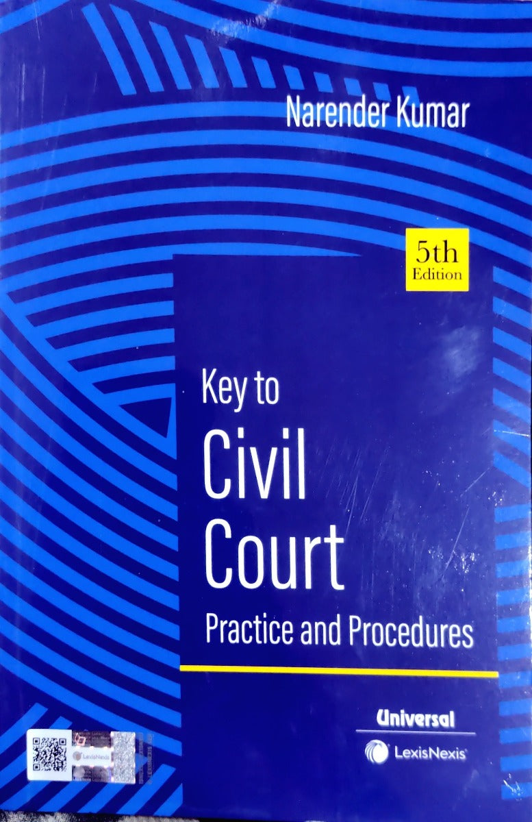 KEY TO CIVIL COURT PRACTICE AND PROCEDURE by Narender Kumar
