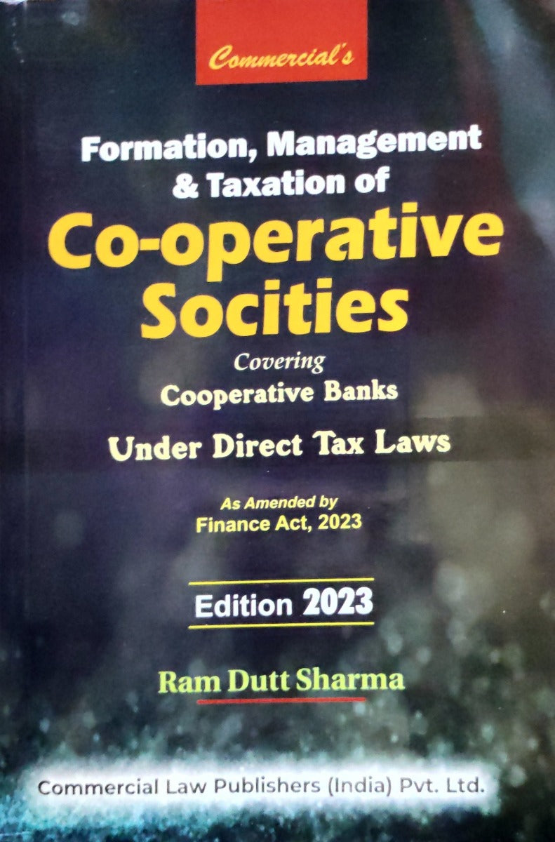 Formation, Management & Taxation of Co-operative socities | by Ram Dutt Sharma | Comercial Law Publishers Pvt ltd