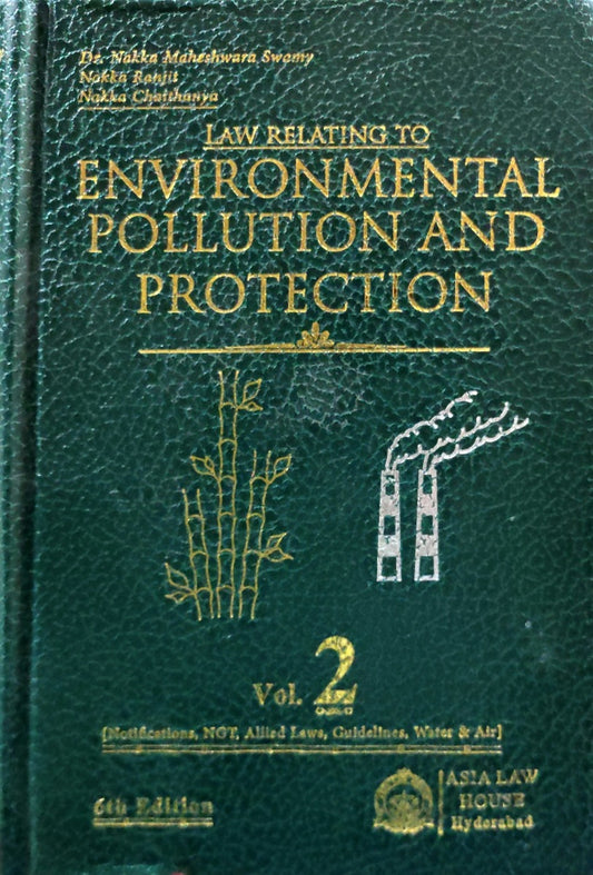 Law relating to Environmental Pollution and Protection| by Nakka, Maheshwara Swamy | Asia Law house